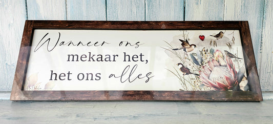 Hout raam sign - Wanneer ons mekaar het, het ons alles